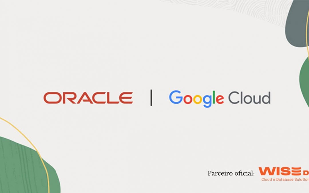 A Oracle e Google Cloud anunciam parceria multicloud